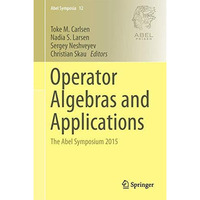 Operator Algebras and Applications: The Abel Symposium 2015 [Hardcover]