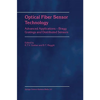 Optical Fiber Sensor Technology: Advanced Applications - Bragg Gratings and Dist [Hardcover]