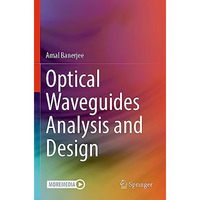 Optical Waveguides Analysis and Design [Paperback]