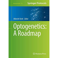 Optogenetics: A Roadmap [Hardcover]