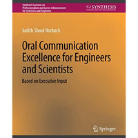 Oral Communication Excellence for Engineers and Scientists [Paperback]