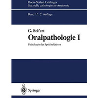 Oralpathologie I: Pathologie der Speicheldr?sen [Paperback]