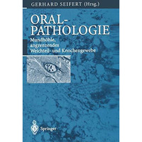 Oralpathologie: Mundh?hle, angrenzendes Weichteil- und Knochengewebe [Paperback]