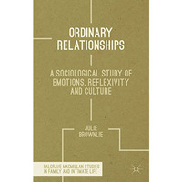 Ordinary Relationships: A Sociological Study of Emotions, Reflexivity and Cultur [Hardcover]