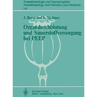 Organdurchblutung und Sauerstoffversorgung bei PEEP: Tierexperimentelle Untersuc [Paperback]