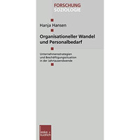 Organisationeller Wandel und Personalbedarf: Unternehmensstrategien und Besch?ft [Paperback]