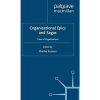 Organizational Epics and Sagas: Tales of Organizations [Paperback]