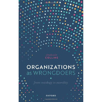 Organizations as Wrongdoers: From Ontology to Morality [Hardcover]