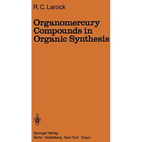 Organomercury Compounds in Organic Synthesis [Paperback]