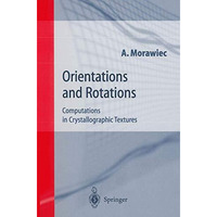 Orientations and Rotations: Computations in Crystallographic Textures [Paperback]