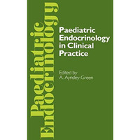 Paediatric Endocrinology in Clinical Practice: Proceedings of the Royal College  [Paperback]