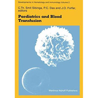 Paediatrics and Blood Transfusion: Proceedings of the Fifth Annual Symposium on  [Hardcover]