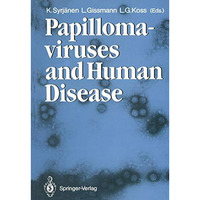 Papillomaviruses and Human Disease [Paperback]