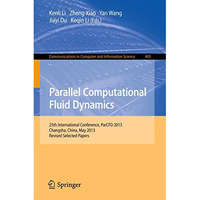 Parallel Computational Fluid Dynamics: 25th International Conference, ParCFD 201 [Paperback]