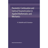 Parametric Continuation and Optimal Parametrization in Applied Mathematics and M [Paperback]