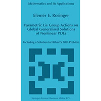 Parametric Lie Group Actions on Global Generalised Solutions of Nonlinear PDEs:  [Paperback]