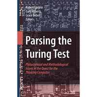 Parsing the Turing Test: Philosophical and Methodological Issues in the Quest fo [Hardcover]