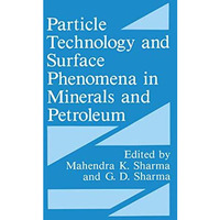 Particle Technology and Surface Phenomena in Minerals and Petroleum [Hardcover]