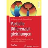 Partielle Differenzialgleichungen: Eine Einf?hrung in analytische und numerische [Paperback]