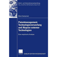 Patentmanagement, Technologieverwertung und Akquise externer Technologien: Eine  [Paperback]