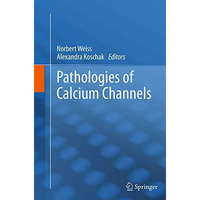 Pathologies of Calcium Channels [Paperback]