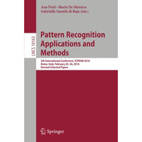 Pattern Recognition Applications and Methods: 5th International Conference, ICPR [Paperback]