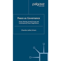 Peace as Governance: Power-Sharing, Armed Groups and Contemporary Peace Negotiat [Paperback]