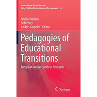 Pedagogies of Educational Transitions: European and Antipodean Research [Paperback]