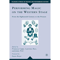 Performing Magic on the Western Stage: From the Eighteenth Century to the Presen [Hardcover]