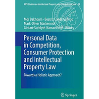 Personal Data in Competition, Consumer Protection and Intellectual Property Law: [Hardcover]