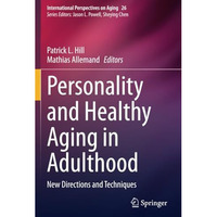 Personality and Healthy Aging in Adulthood: New Directions and Techniques [Paperback]