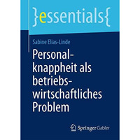 Personalknappheit als betriebswirtschaftliches Problem [Paperback]