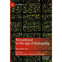 Personhood in the Age of Biolegality: Brave New Law [Paperback]