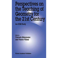 Perspectives on the Teaching of Geometry for the 21st Century: An ICMI Study [Hardcover]