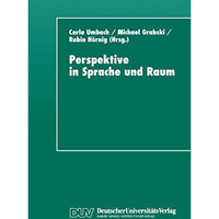 Perspektive in Sprache und Raum: Aspekte von Repr?sentation und Perspektivit?t [Paperback]