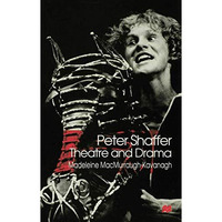 Peter Shaffer: Theatre and Drama [Hardcover]