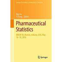 Pharmaceutical Statistics: MBSW 39, Muncie, Indiana, USA, May 16-18, 2016 [Hardcover]