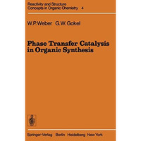 Phase Transfer Catalysis in Organic Synthesis [Paperback]