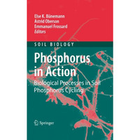 Phosphorus in Action: Biological Processes in Soil Phosphorus Cycling [Hardcover]