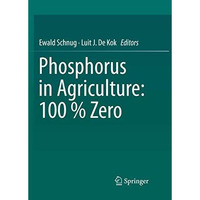 Phosphorus in Agriculture: 100 % Zero [Paperback]