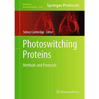 Photoswitching Proteins: Methods and Protocols [Hardcover]