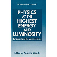 Physics at the Highest Energy and Luminosity: To Understand the Origin of Mass [Paperback]