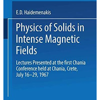 Physics of Solids in Intense Magnetic Fields: Lectures presented at the First Ch [Paperback]