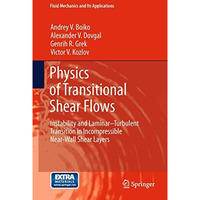 Physics of Transitional Shear Flows: Instability and LaminarTurbulent Transitio [Hardcover]