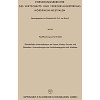 Physikalische Untersuchungen an Fasern, F?den, Garnen und Geweben: Untersuchunge [Paperback]