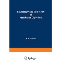 Physiology and Pathology of Membrane Digestion [Paperback]