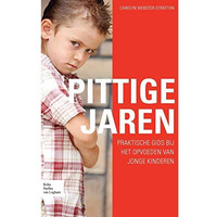 Pittige jaren: Praktische gids bij het opvoeden van jonge kinderen [Paperback]