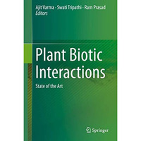 Plant Biotic Interactions: State of the Art [Hardcover]