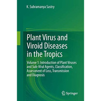 Plant Virus and Viroid Diseases in the Tropics: Volume 1: Introduction of Plant  [Hardcover]