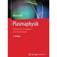 Plasmaphysik: Ph?nomene, Grundlagen und Anwendungen [Paperback]